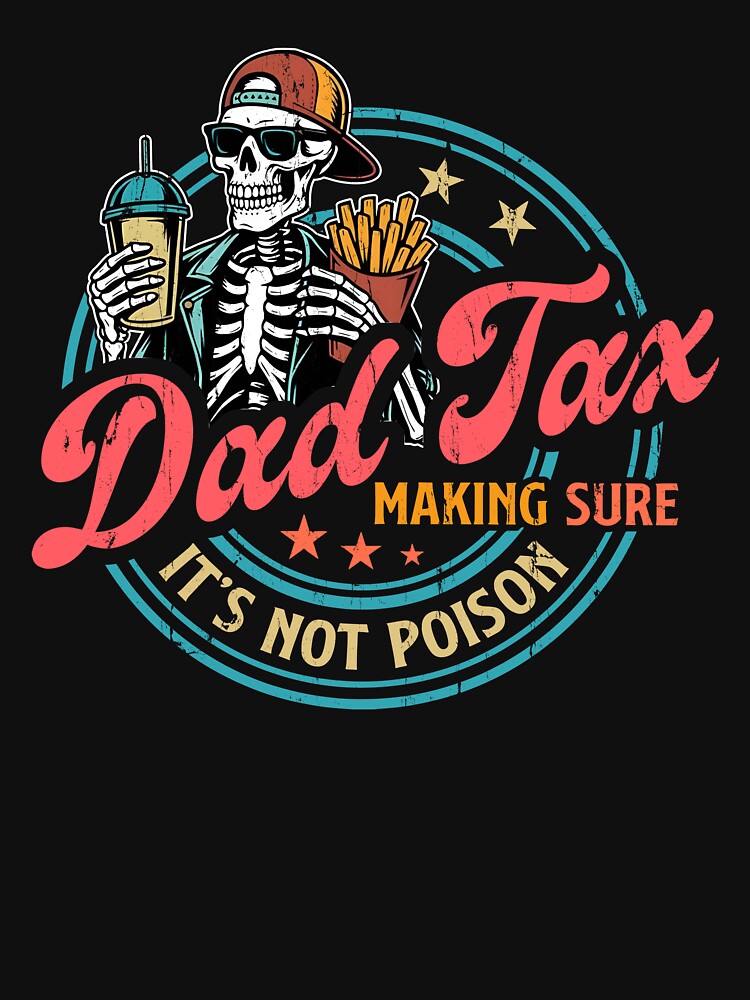 Dad Tax Making Sure It's Not Poison by eroseaillustrat