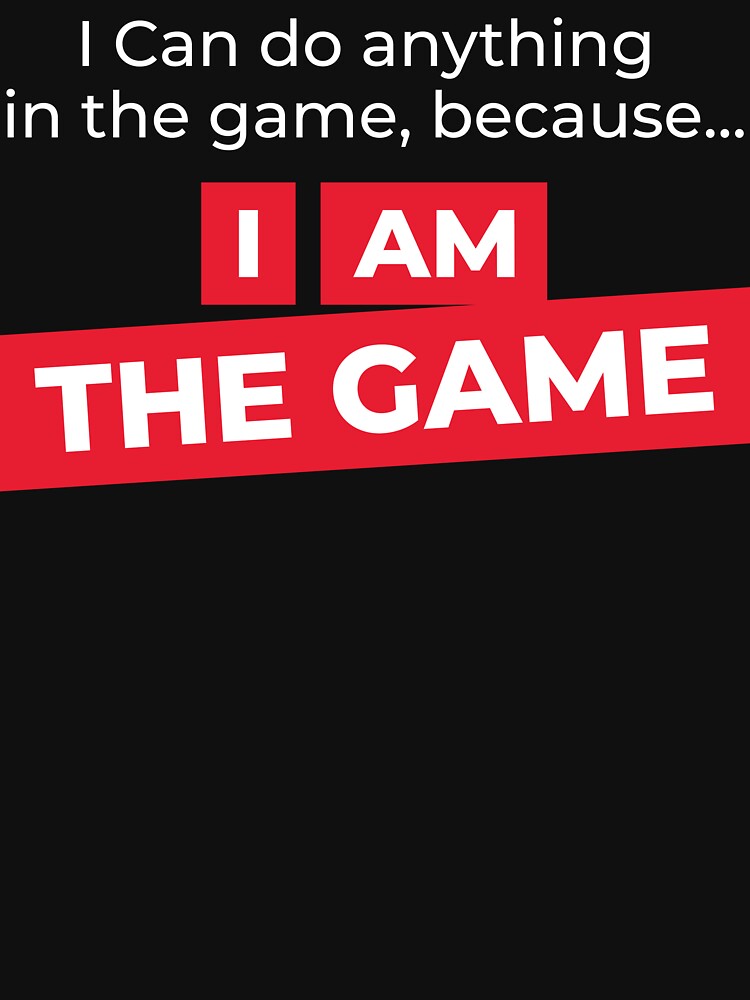 I AM the game by FreshCorner