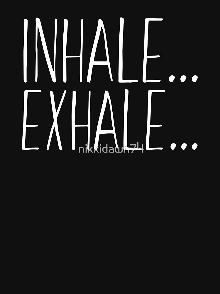 Inhale Exhale Fitness Novelty Graphic Gym Workout design by nikkidawn74