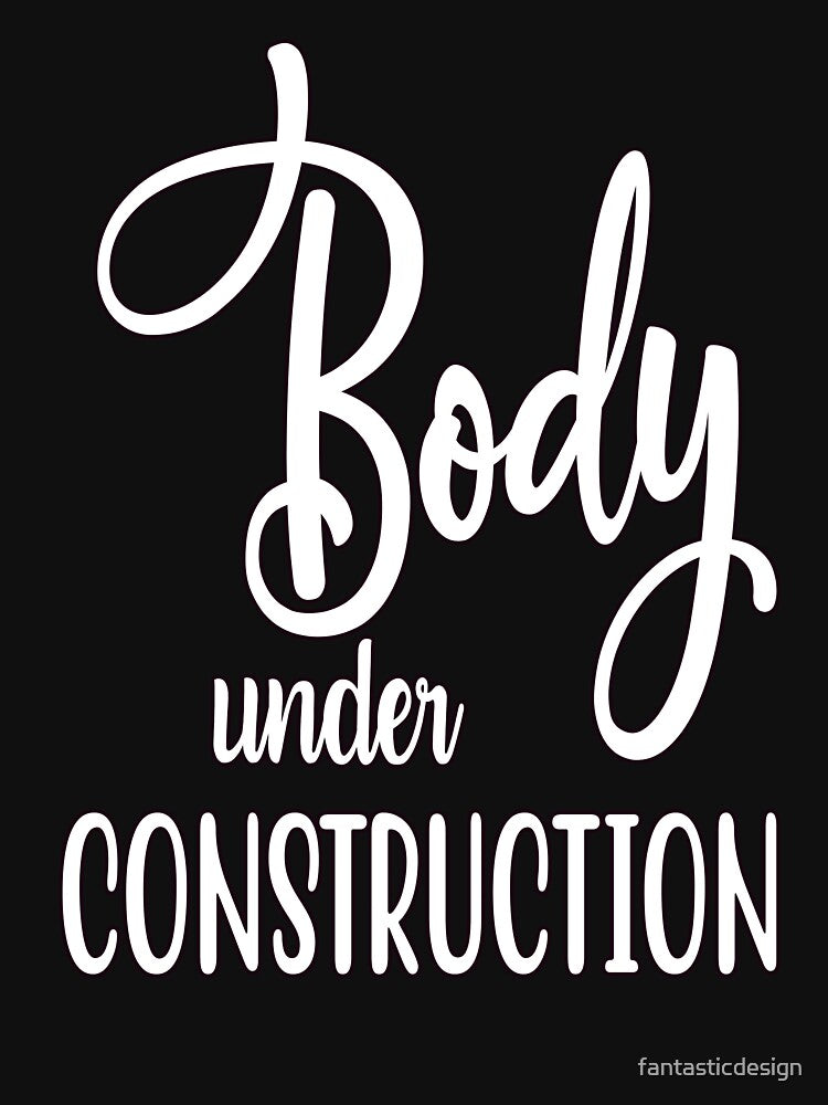 Sarcastic Humor Art Design Body Under Construction by fantasticdesign