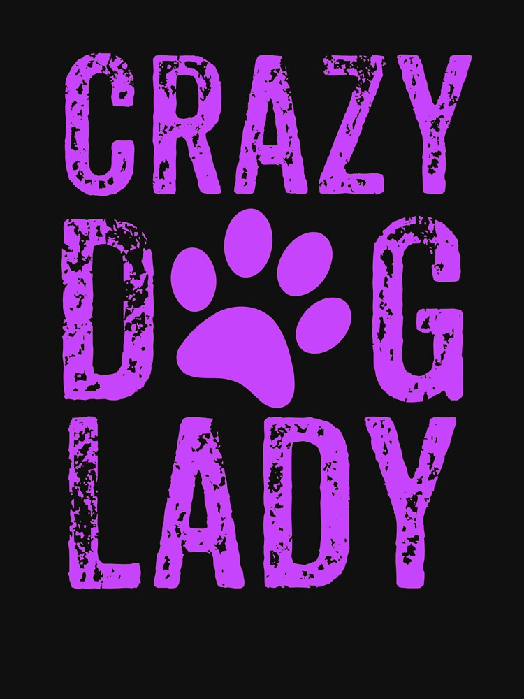 Crazy Dog Lady Purple Design, Crazy Dog Mom, Dog Lady by Designs4Less