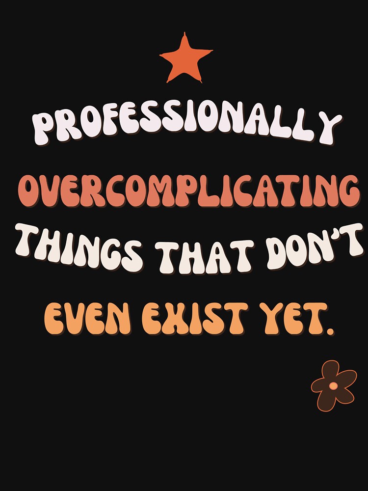 Proffessionally Overcomplicating Things Funny Quote Vintage by WonderMugStudio