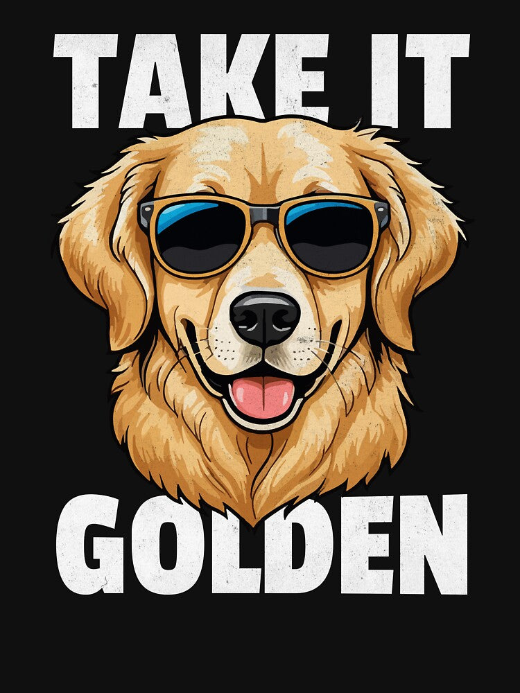Cool Golden Retriever Take It Golden Dog Lover by PrintCrafting