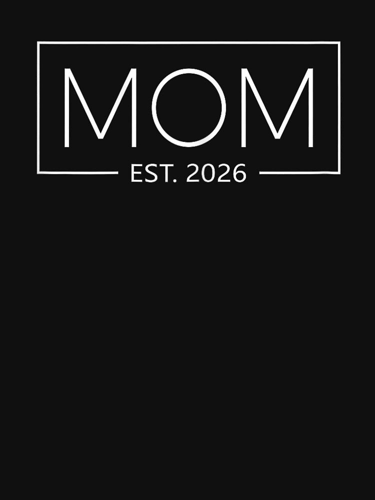 Mom Est. 2026 Expect Baby 2026 Mother 2026 New Mom 2026 by Boutkimaewab
