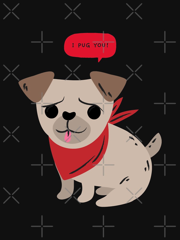 Funny I pug you, funny pug lover shirt by Urbane  Designs