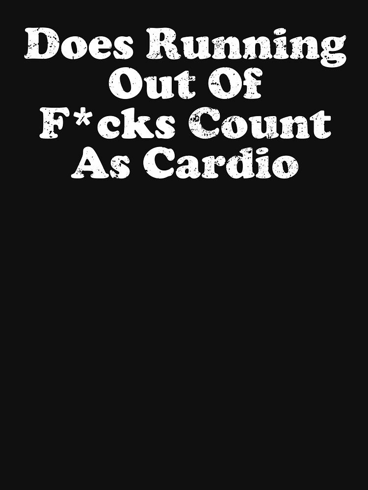 Does Running Out Of F cks Count As Cardio by crenaviolena