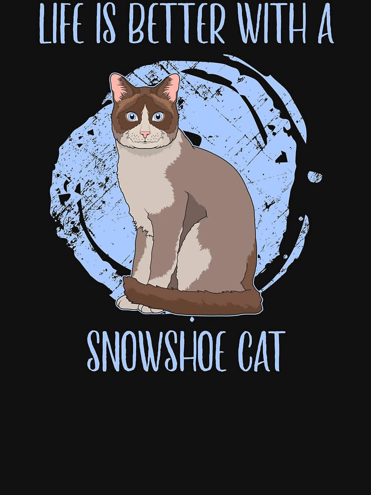 Life Is Better With A Snowshoe Cat Breed Pet Owner Quote graphic by jakehughes2015