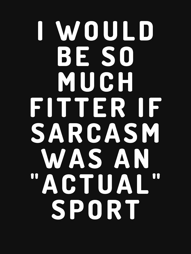 If Sarcasm was an "Actual" sport - Sarcastic Meme by AppareIIndustry