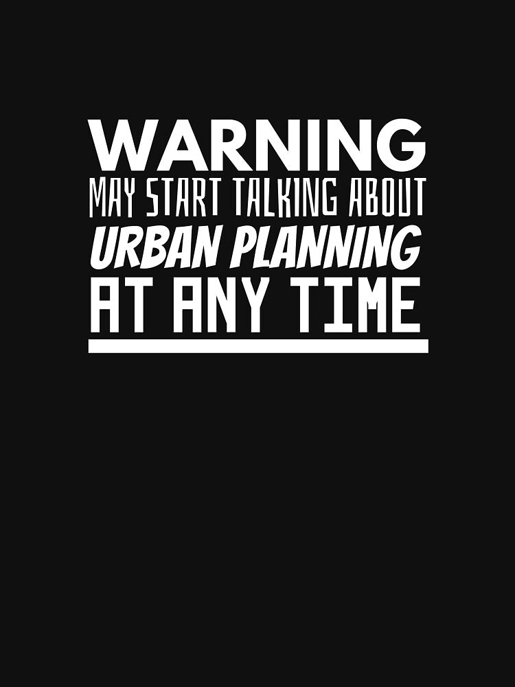 Warning May Talk About Urban Planning Funny Gift by CJacobsDesigns