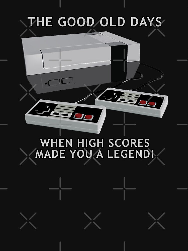 Retro gaming "The Good Old Days When High Scores Made You A Legend!" by JDMTees