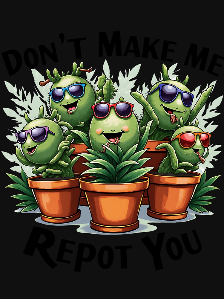 Dont Make Me Repot You – Plant Mom Mafia Funny by pekanelm43