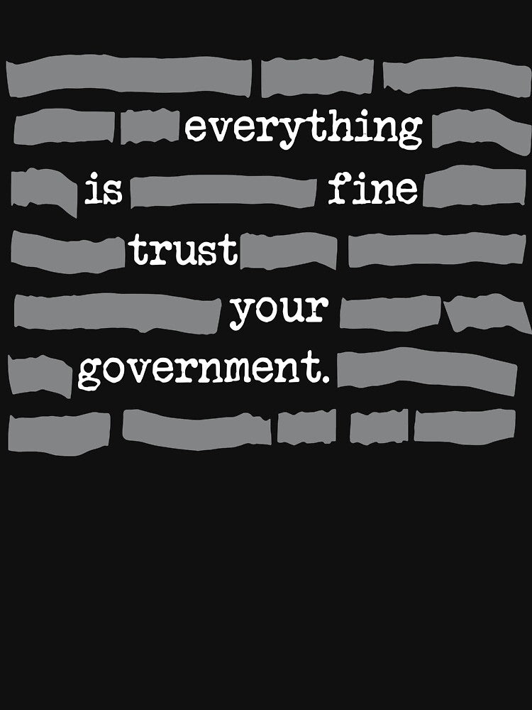 Everything is Fine Trust Your Government Anti NWO by barrycantre11