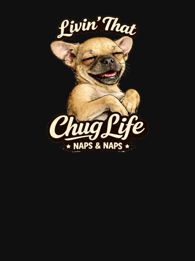 Livin' That Chug Life by JonasBeanTees