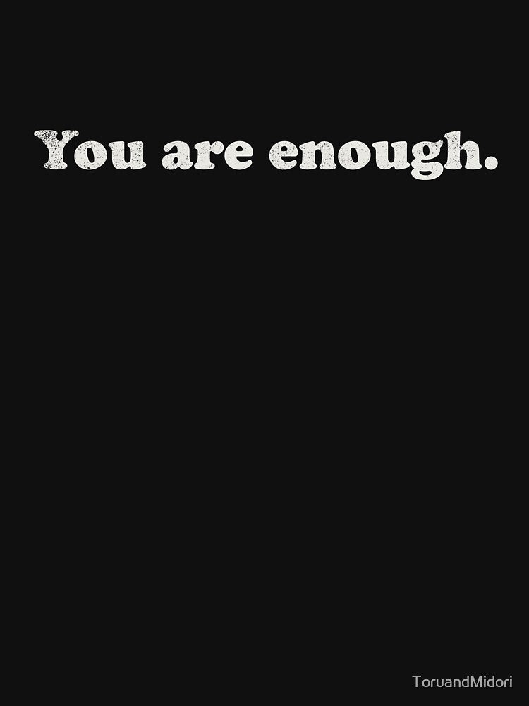 YOU ARE ENOUGH | retro minimalist affirmation quote by ToruandMidori