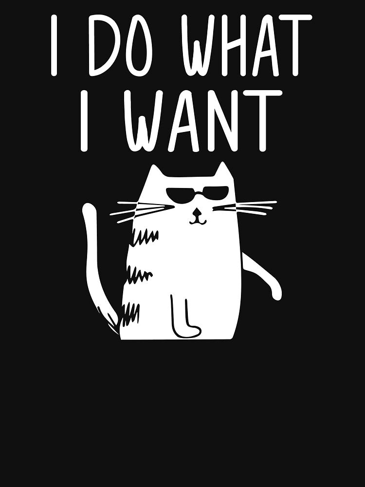 Funny Cat - I Do What I Want by SunsetGloww