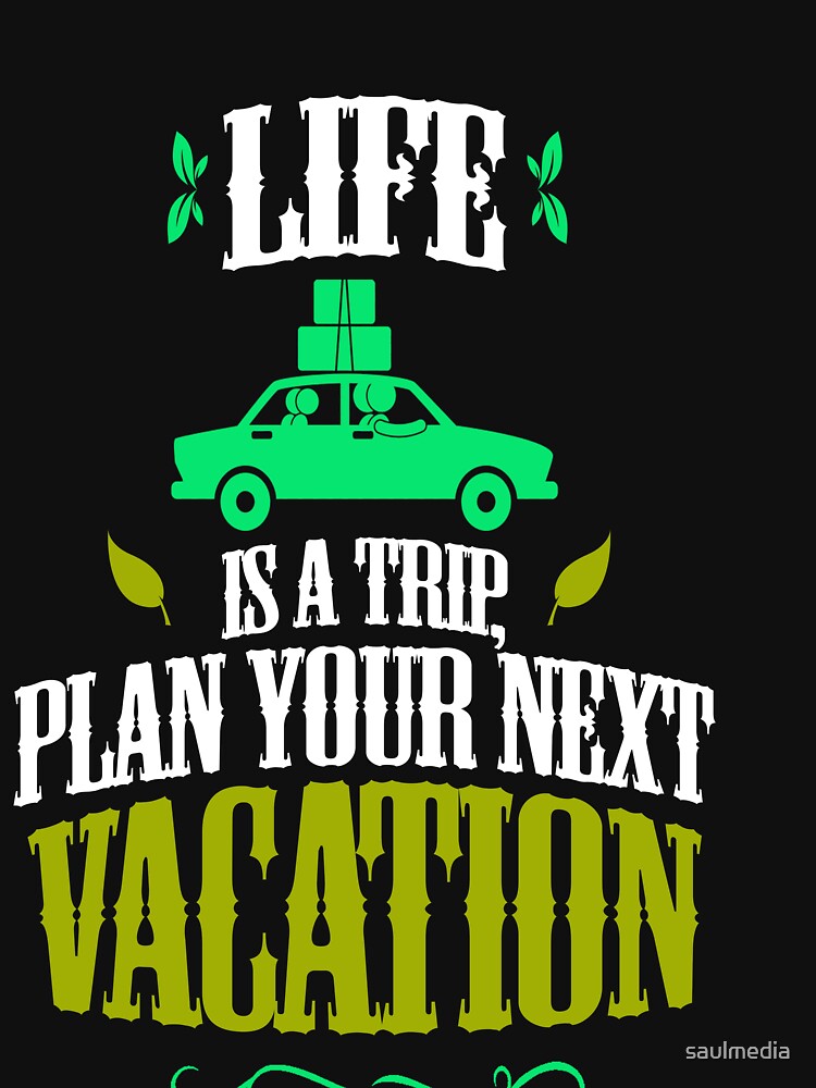 Life Is A Trip by saulmedia