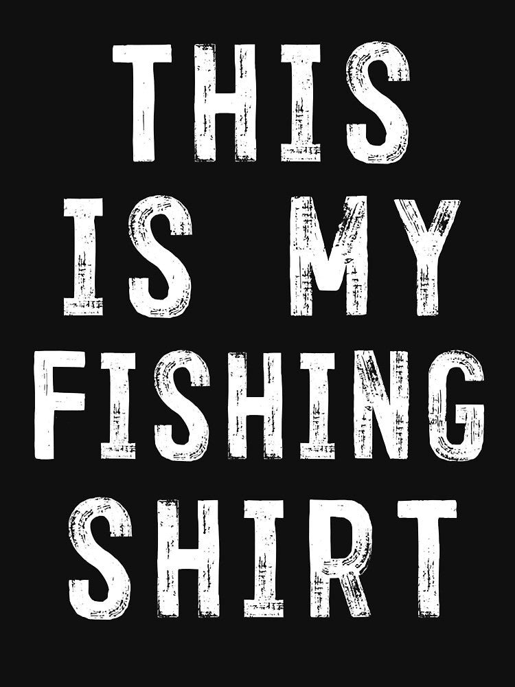 This Is My Fishing Shirt Fisherman Sarcastic by Earthshaker-art