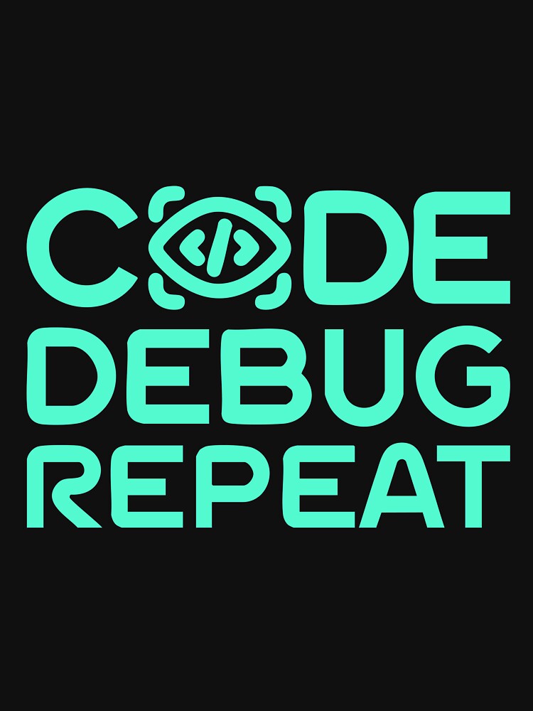 Code Debug Repeat -  Programmer Design for Coders and Developers by Geeky Giggles