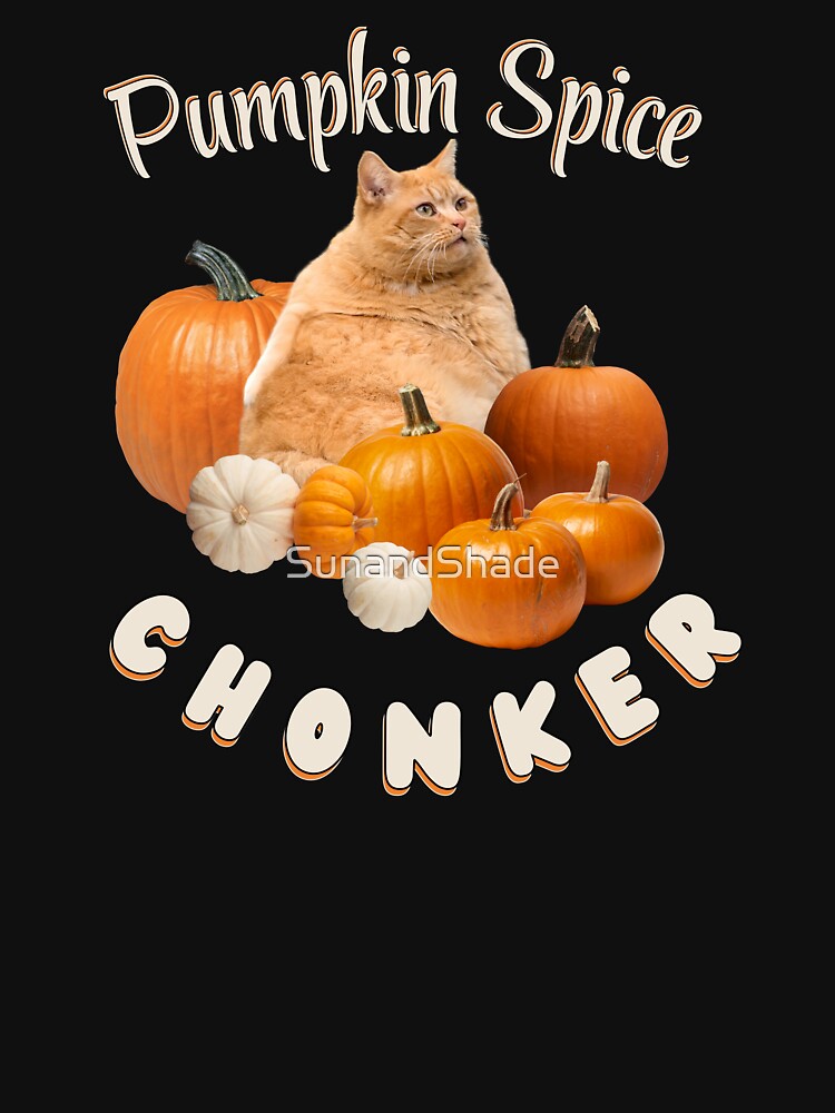Pumpkin Spice Chonker Cat Halloween Meme Fall Fun | Light Ink Version by SunandShade