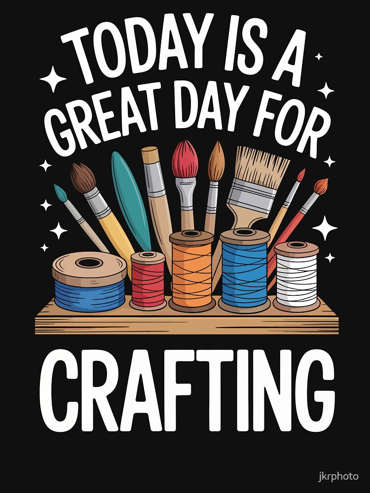 Today is a great day for crafting by jkrphoto