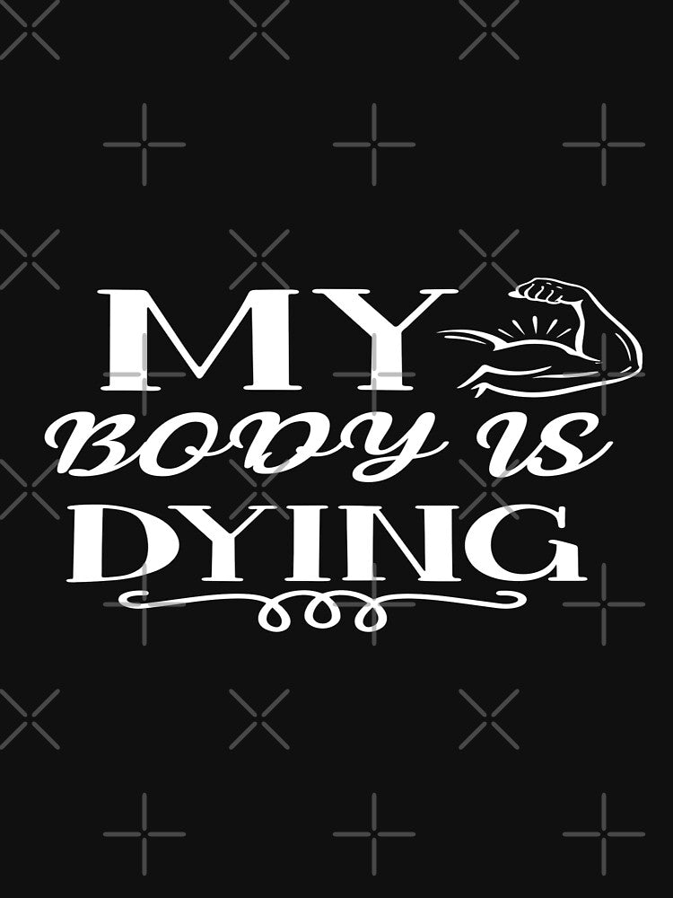 My Body Is Dying by phassystore