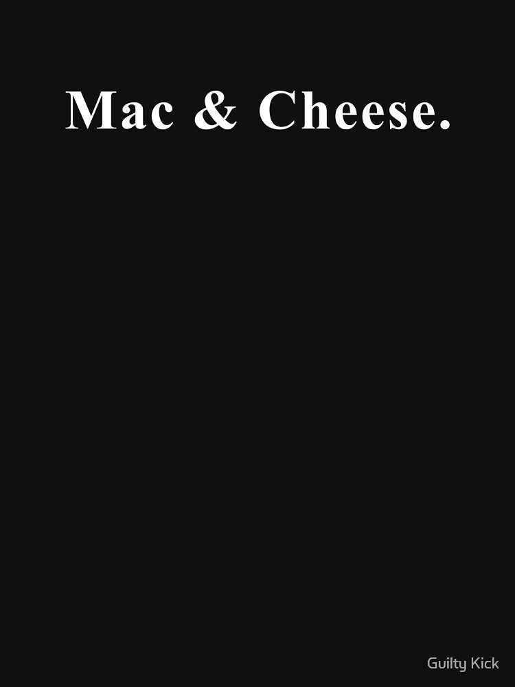 "Mac & Cheese." – Minimalist Anti-Design Aesthetic Text T-Shirt | Ironic Safe Food Tee by Guilty Kick