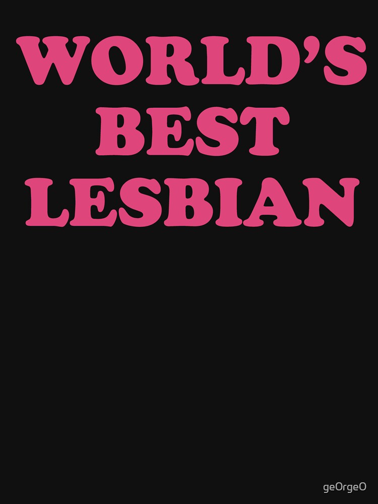 World's Best Lesbian by ge0rge0