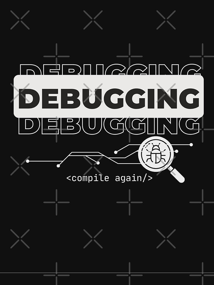 Debugging Funny Programmer Streetwear T-Shirt For Dark Color by SimplyDraftShop
