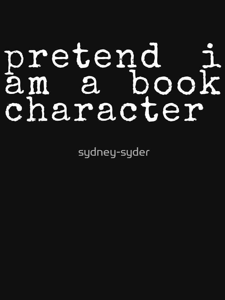 pretend i am a book character by sydney-syder