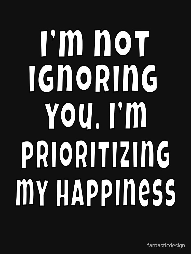 Funny Sarcastic Humor I’m Not Ignoring You by fantasticdesign