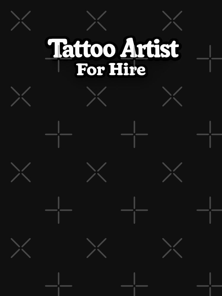 Tattoo Artist For Hire by DIRTYDUNNZ