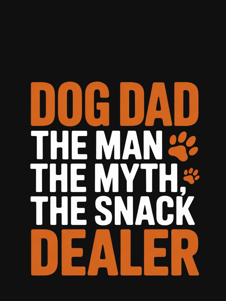 Dog Dad The Man The Myth The Snack Dealer 3 by MarryIsMonth