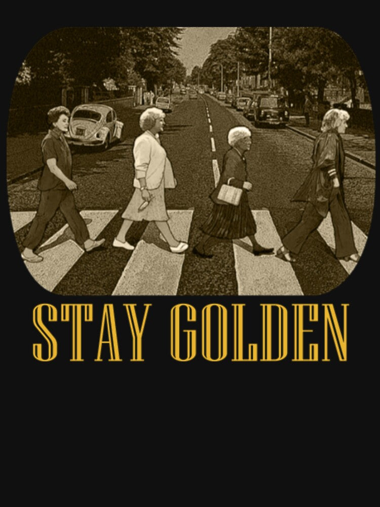 Golden Girls STAY GOLDEN Abbey Road - Stay Golden Golden Girls by ichauodu