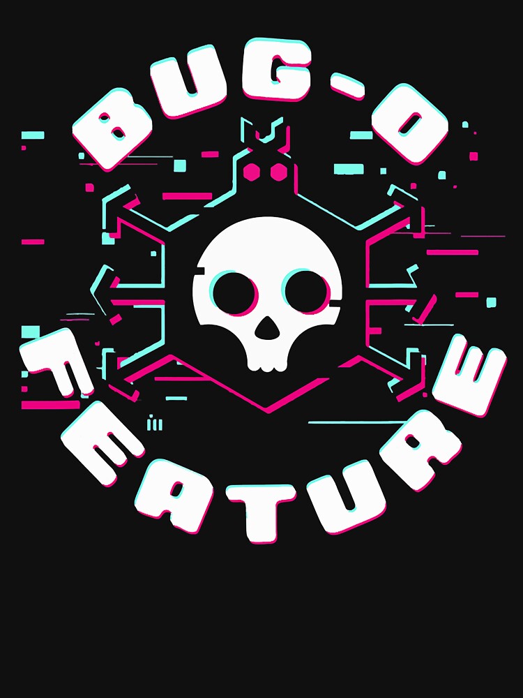 Bug O Feature Developer Software Engineer by Leon-Alexander