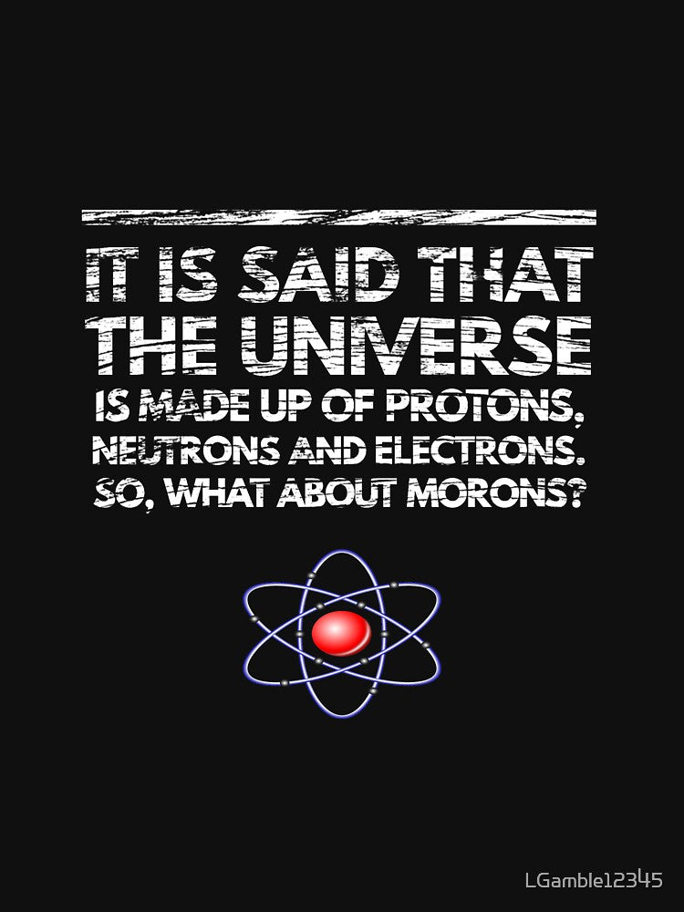Funny protons neutrons morons design by LGamble12345