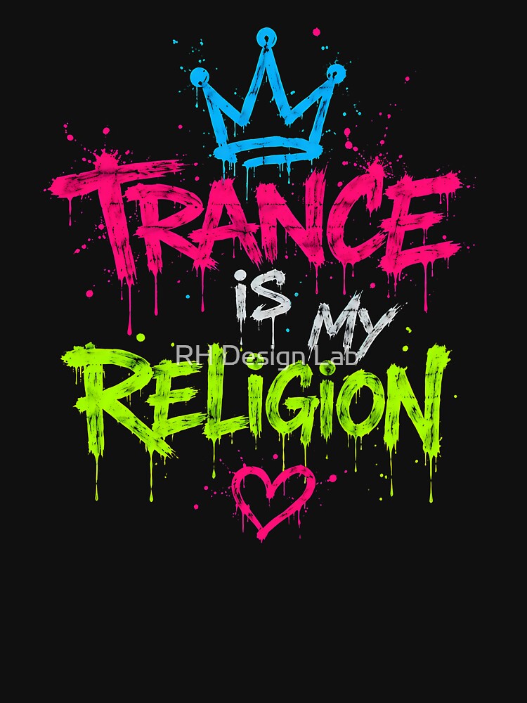 Trance Is My Religion – Neon Graffiti Rave Design by RH Design Lab