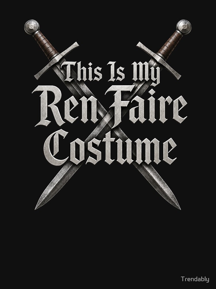 This Is My REN Faire Costume Funny Medieval Renaissance Fair T-Shirt | Ren Fest Humor Graphic Gift by Trendably