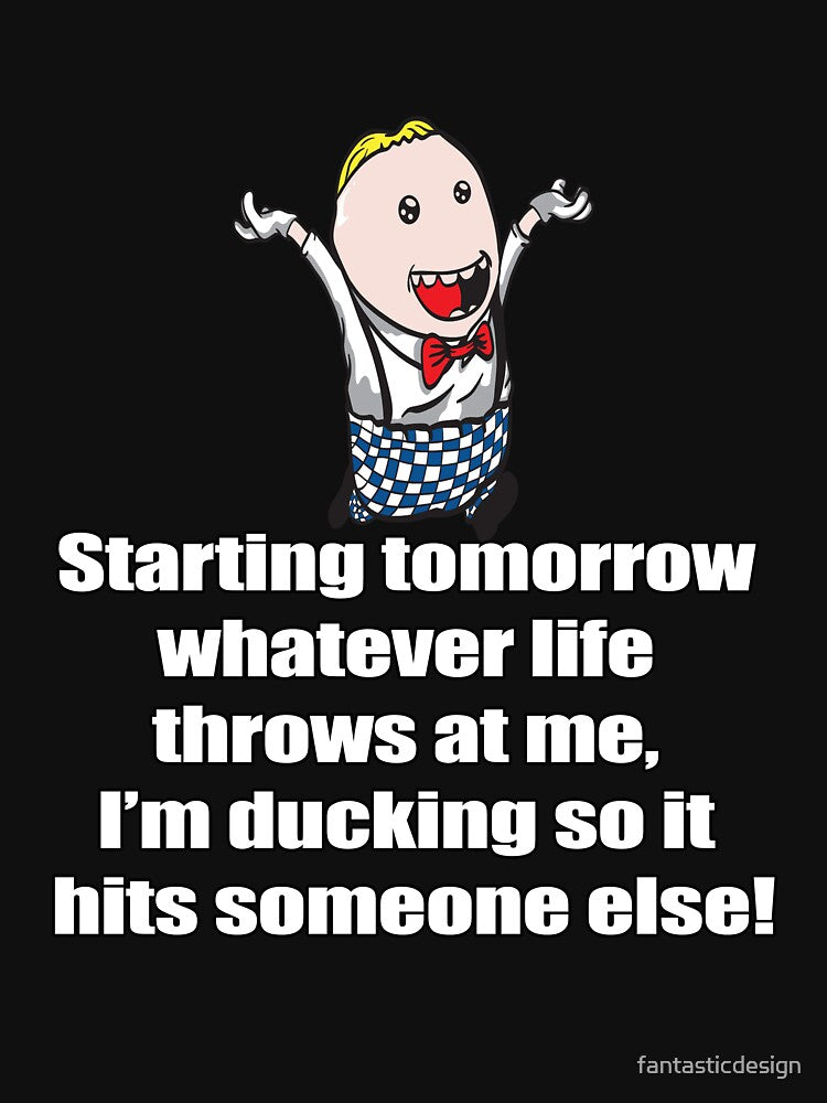 Funny Sarcastic Starting Tomorrow Whatever Life Throws At Me by fantasticdesign