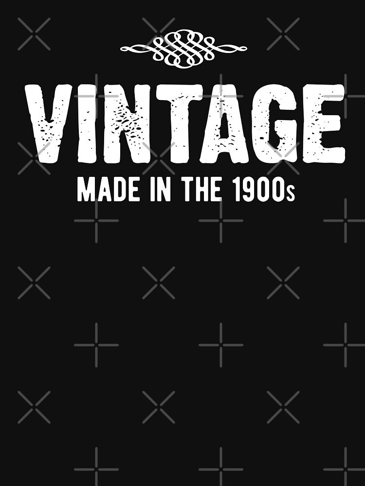 Vintage made in the 1900s by goodtogotees
