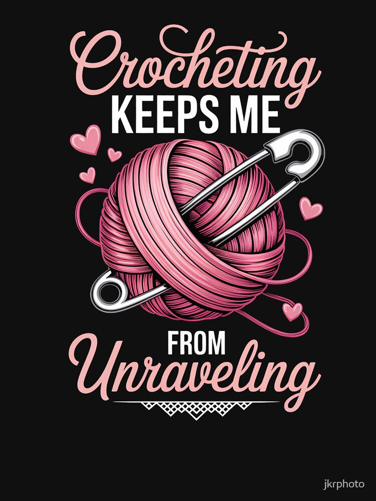 Crocheting keeps me from unraveling by jkrphoto