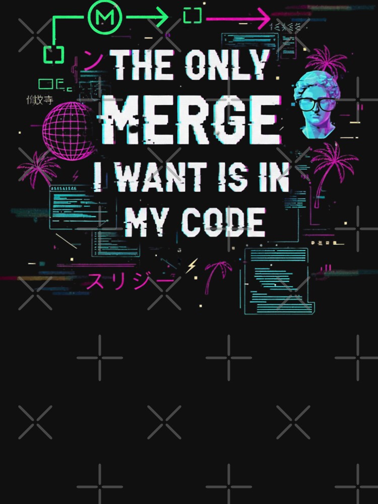 T-shirt for Software Developers | The Only Merge I Want | Git Humor & Version Control by Artbesttopic