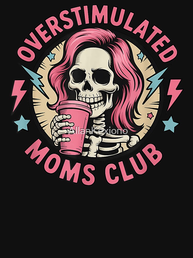 Overstimulated Moms Club Pink Hair Skeleton Coffee Mom Life Aesthetic Art by AllanKexiono