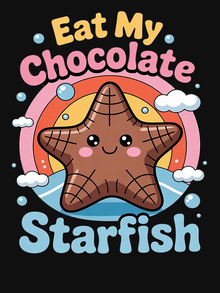 Inappropriate Eat My Chocolate Starfish Embarrassing by Charidana