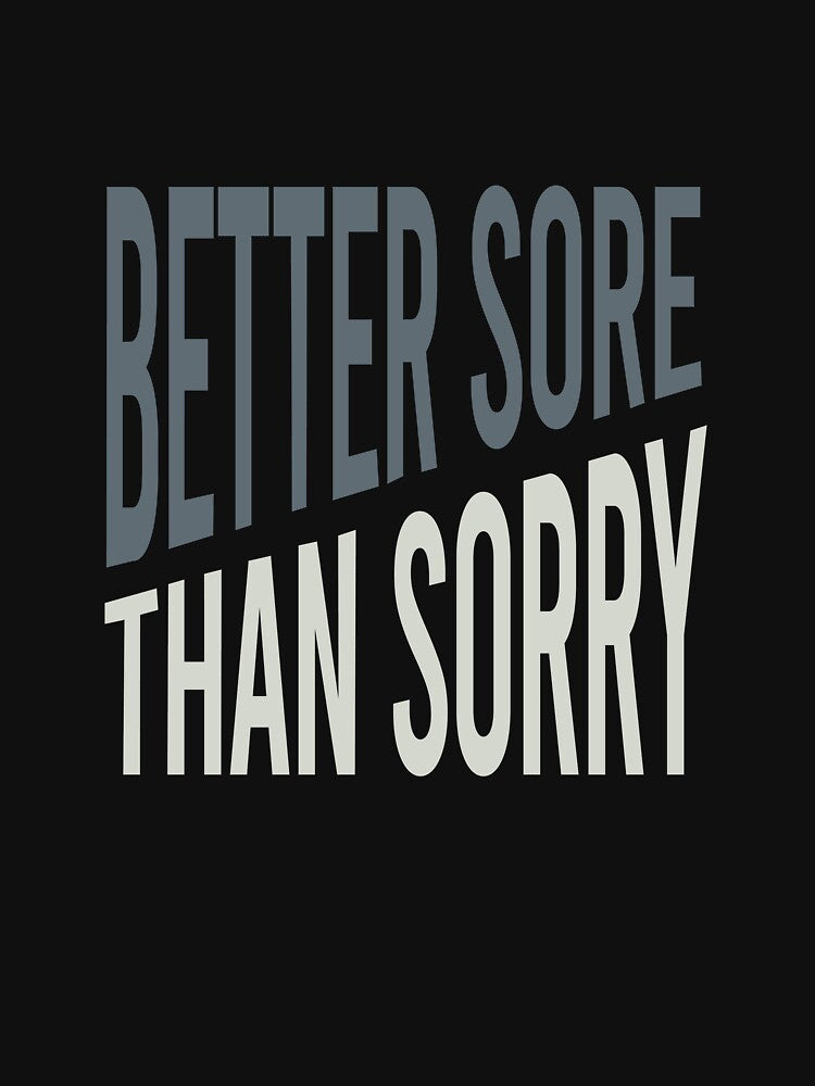 Fitness Better Sore than Sorry by whyitsme