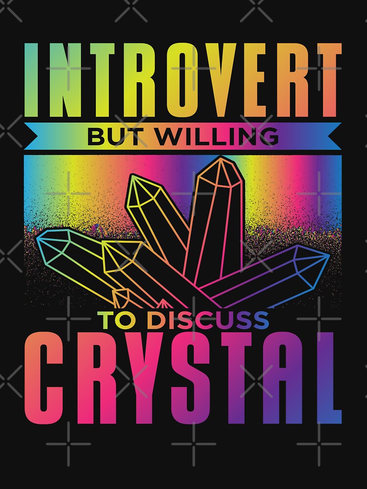 Introvert Crystal Lover by Bricke