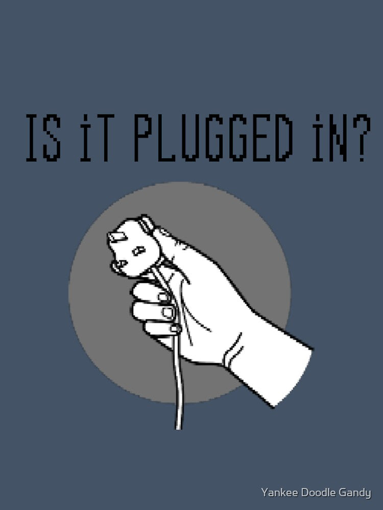 Is it plugged in? by Yankee Doodle Gandy