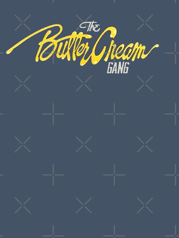 The Butter Cream Gang by buckwild