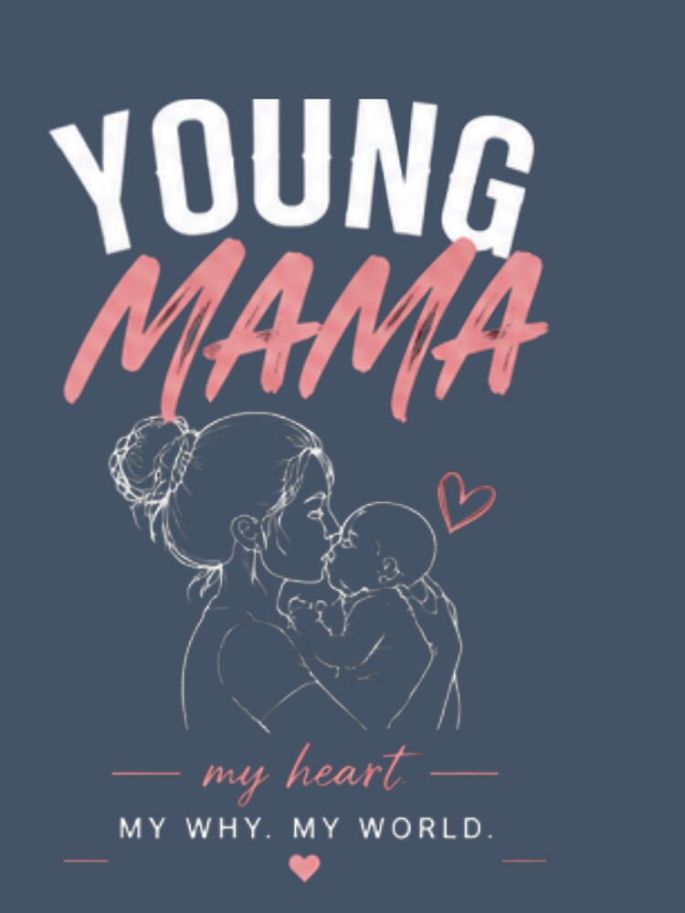 Young Mama - My Heart. My Why. My World by ekemarket