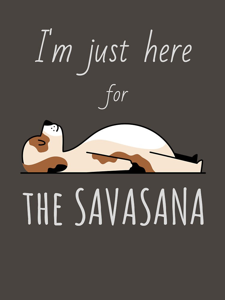 I'm Just Here For the Savasana yoga top by PetrKad