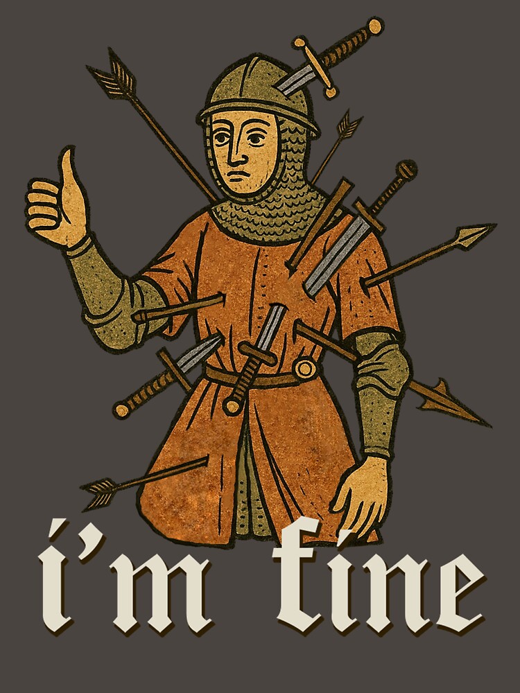 I'm Fine Medieval by Joako Zeta